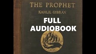 THE PROPHET by Kahlil Gibran 🎧📖 Full Audiobook [upl. by Noet]