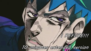 Kishibe Rohan  BUT I REFUSE  10 minutes extended [upl. by Eraste]