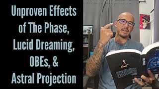 Unproven Effects of The Phase Lucid Dreaming OBEs amp Astral Projection [upl. by Eemyaj60]