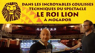 Dans les incroyables coulisses technique du spectacle Le Roi Lion à Mogador avec interviews [upl. by Enellij84]