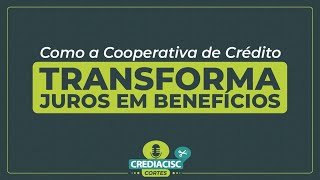 Como a Cooperativa de Crédito Transforma Juros em Benefícios [upl. by Lynde]