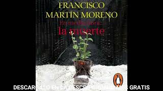 En media hora la muerteaudiolibroFrancisco Martín Moreno [upl. by Eahsat68]