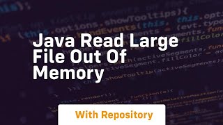 java read large file out of memory [upl. by Aicyla]