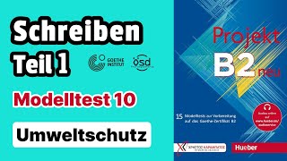 Modelltest 10  B2 Schreiben PROJEKT neu  Teil 1 Umweltschutz [upl. by Urian885]