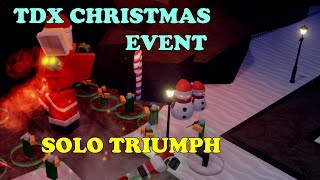 SOLO TRIUMPH CHRISTMAS EVENT IN TDX  Tower Defense X [upl. by Neladgam751]