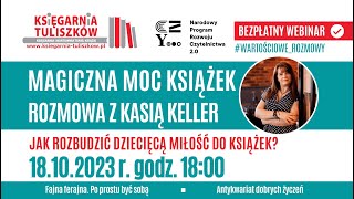 Webinar  Magiczna moc książek Rozmowa z Kasią Keller [upl. by Colley]