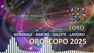 Oroscopo 2025  Toro [upl. by Buerger667]