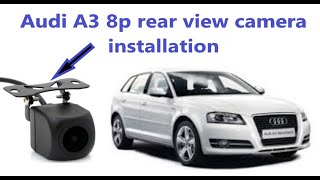 Audi A3 8p rear view camera installation [upl. by Anes]