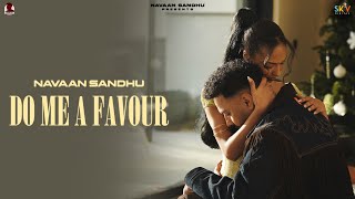 DO ME A FAVOUR Official Video Navaan Sandhu  Teji Sandhu  SKY Digital  New Punjabi Song 2024 [upl. by Carlita]