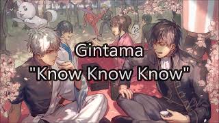 Gintama  quotKnow Know Knowquot Romaji  English Translation Lyrics 150 [upl. by Verine]