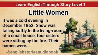 Learn English Through Story Level 1  Graded Reader Level 1  English Story The Little Women [upl. by Htebasile]