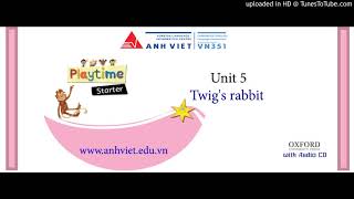 PLAYTIME STARTER  Unit 5 Twigs rabbit [upl. by Audie]