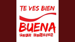 Te Ves Bien Buena Puro Cumbion [upl. by Chelsae660]