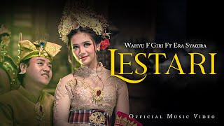 LESTARI DUET  WAHYU F GIRI Ft ERA SYAQIRA  Official Music Video [upl. by Macguiness]