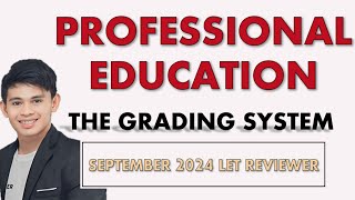 PROFESSIONAL EDUCATION LET REVIEWER AND DRILLS FOR SEPTEMBER 2024  THE GRADING SYSTEM [upl. by Beall]