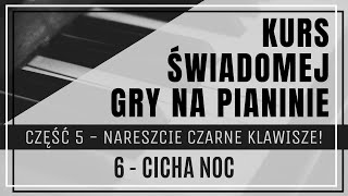 Część 5 Lekcja 6  Cicha noc  DARMOWE NUTY NA PIANINO  TUTORIAL  KOLĘDA POLSKA  PIANO TUTORIAL [upl. by Anuaek]