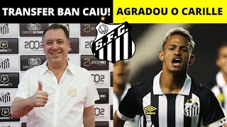 SANTOS PÕE FIM NO TRANSFER BAN E FICA LIVRE PARA CONTRATAR  PATATI AGRADA CARILLE E GANHA ESPAÇO [upl. by Eenahpets]