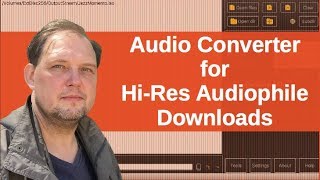 Audio Converter for High Resolution Audiophile Downloads [upl. by Harelda]