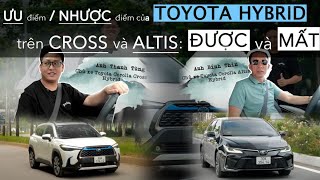 Cùng chủ xe đánh giá ƯuNhược điểm TOYOTA HYBRID trên CROSS và ALTIS Được và Mất XEHAYVN [upl. by Yetac]