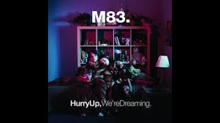 M83  Unrecorded audio [upl. by Dranoel]