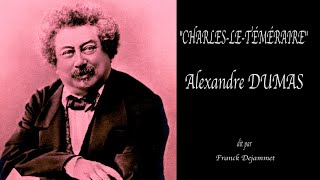 Alexandre DUMAS quot Charles LeTéméraire quot audio sous titrés [upl. by Beatrix]