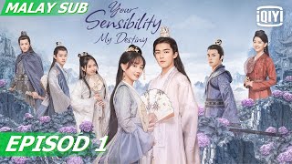 Full Your Sensibility My Destiny  Episod 1  iQiyi Malaysia [upl. by Janeta591]