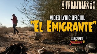 Los Terribles Del Norte  El Emigrante Video Lyric Oficial Letra  Karaoke [upl. by Aramat]