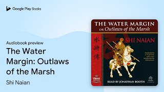 The Water Margin Outlaws of the Marsh by Shi Naian · Audiobook preview [upl. by Duffy]