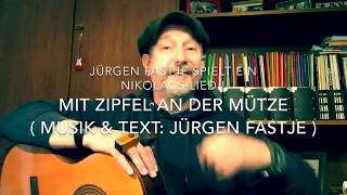 Mit Zipfel an der Mütze  Musik amp Text Jürgen Fastje  ein Nikolauslied gesungen von ihm selbst [upl. by Normak983]