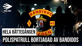 POLISPATRULL BORTJAGAD AV BANDIDOS MC  HELA RÄTTEGÅNGEN [upl. by Uriah411]