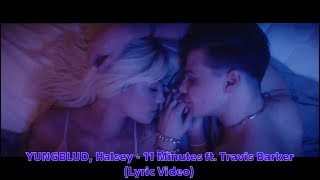 YUNGBLUD Halsey  11 Minutes ft Travis Barker Lyric Video [upl. by Aerdnua]