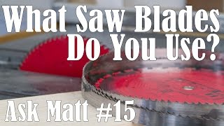 What Saw Blades Do You Use  Ask Matt 15 [upl. by Ahsyt]