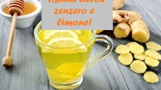 TISANA DETOX ZENZERO E LIMONE ❤❤❤ [upl. by Ahseiyt]