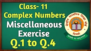 Class 11 Maths Chapter 4  Complex Numbers  Miscellaneous Exercise Solutions  New NCERT Class 11 [upl. by Alon7]