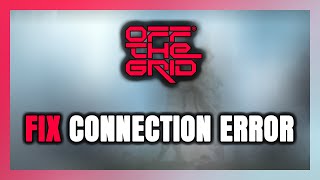 How to FIX Off The Grid Connection Error  Server Error [upl. by Moriyama162]