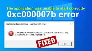 FIX  The application was unable to start correctly 0xc000007b Click OK to close the application [upl. by Wehttam]