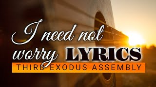 I Need Not Worry  Donna Wallace  Third Exodus Assembly Songs [upl. by Keith]