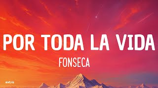 Fonseca  Por Toda la Vida Letra [upl. by Shanleigh]