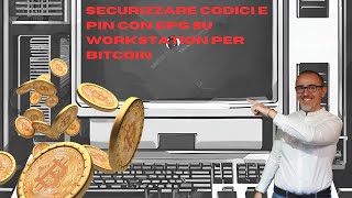 Securizzare codici e PIN su Workstation per Bitcoin [upl. by Slaby]