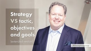 Strategy vs Tactics Objectives amp Goals extended version [upl. by Eelyrehc]