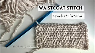 EASY Step by Step WAISTCOAT STITCH Crochet Tutorial Beginner Friendly Knit Like Stitch [upl. by Etra]