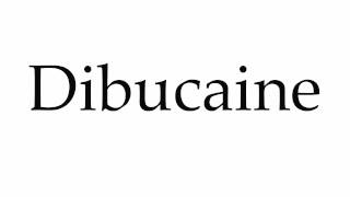 How to Pronounce Dibucaine [upl. by Tann]