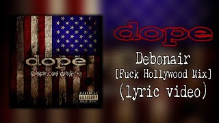 Dope  Debonair Fuck Hollywood Mix lyric video [upl. by Ladew]