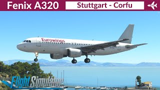 MSFS Fenix A320 v2 Eurowings  Stuttgart to Corfu  Full flight [upl. by Roxy776]