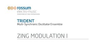 Rossum ElectroMusic Trident MultiSynchronic Oscillator Ensemble Zing Modulation Demo [upl. by Urbani]