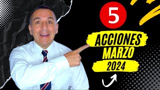 5 acciones con mucho potencial Marzo 2024 [upl. by Womack876]