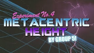 Experiment No 4  METACENTRIC HEIGHT  Group 5 [upl. by Lonyer]