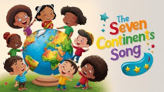 The Seven Continents Song Fun amp Learn KIDS [upl. by Broddie]