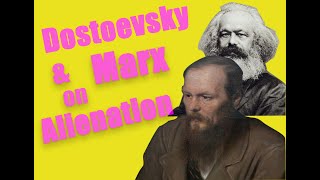 Dostoevsky and Marx on Alienation [upl. by Ronica307]