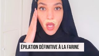 EPILATION DEFINITIVE A LA FARINE [upl. by Rabkin]